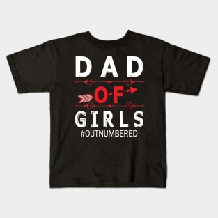 Dad Of Girls Out Numbered Happy Father Parent Summer Vacation July 4th Independence Day Kids T-Shirt